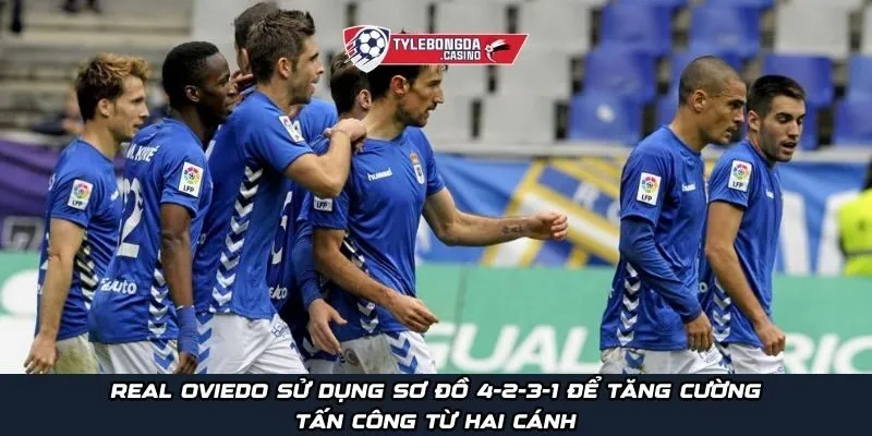 Real Oviedo sử dụng sơ đồ 4-2-3-2 để tăng cường tấn công từ hai cánh