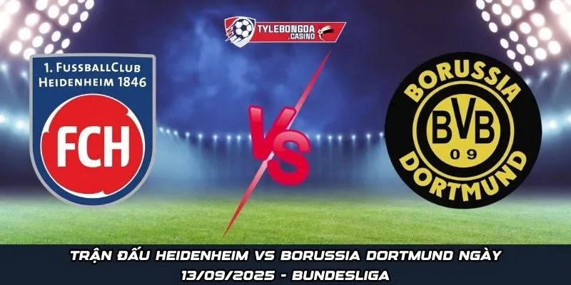 Trận đấu Heidenheim vs Borussia Dortmund ngày 13/09/2025 - Bundesliga