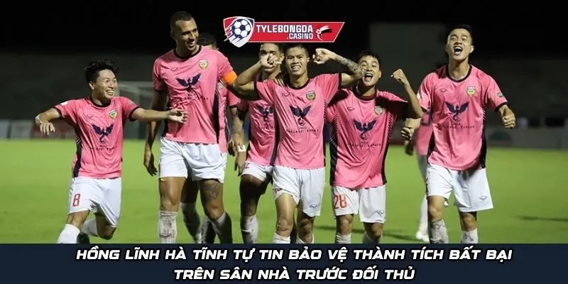 Hồng Lĩnh Hà Tĩnh tự tin bảo vệ thành tích bất bại trên sân nhà trước đối thủ