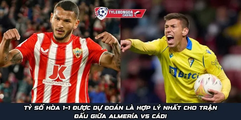 Tỷ số hòa 1–1 được dự đoán là hợp lý nhất cho trận đấu giữa Almería vs Cádi